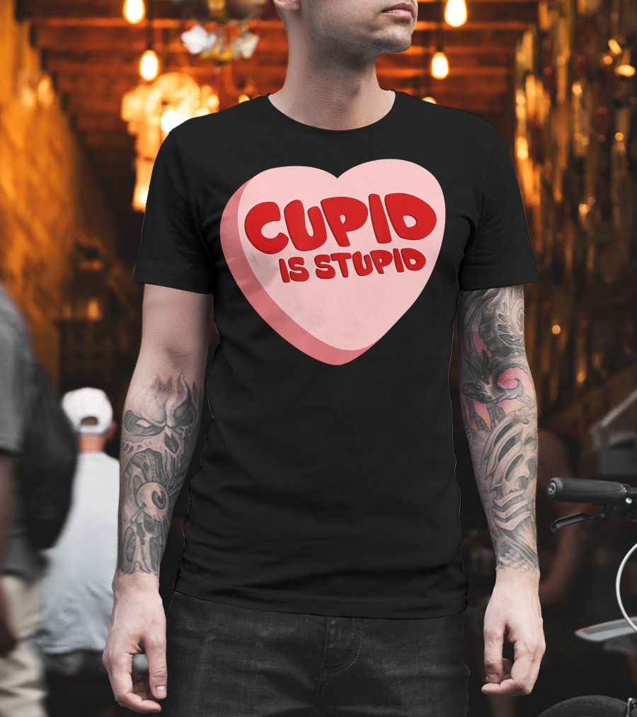 Cupid Is Stupid Anti Valentine's Day Funny Heart T-Shirt