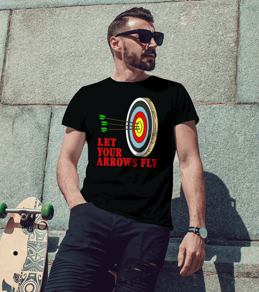 Let Your Arrows Fly Archers Archery Target Shooting Arrow T-Shirt