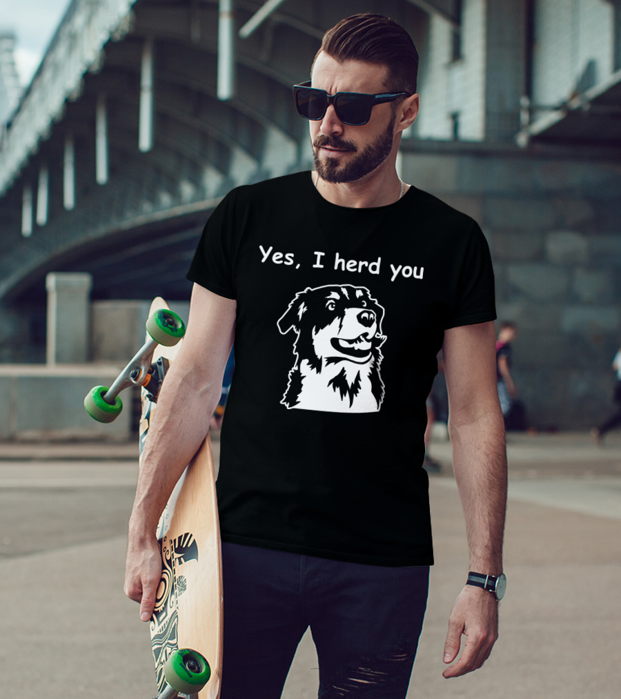 Yes I Herd You Australian Shepherd Dog Image T-Shirt
