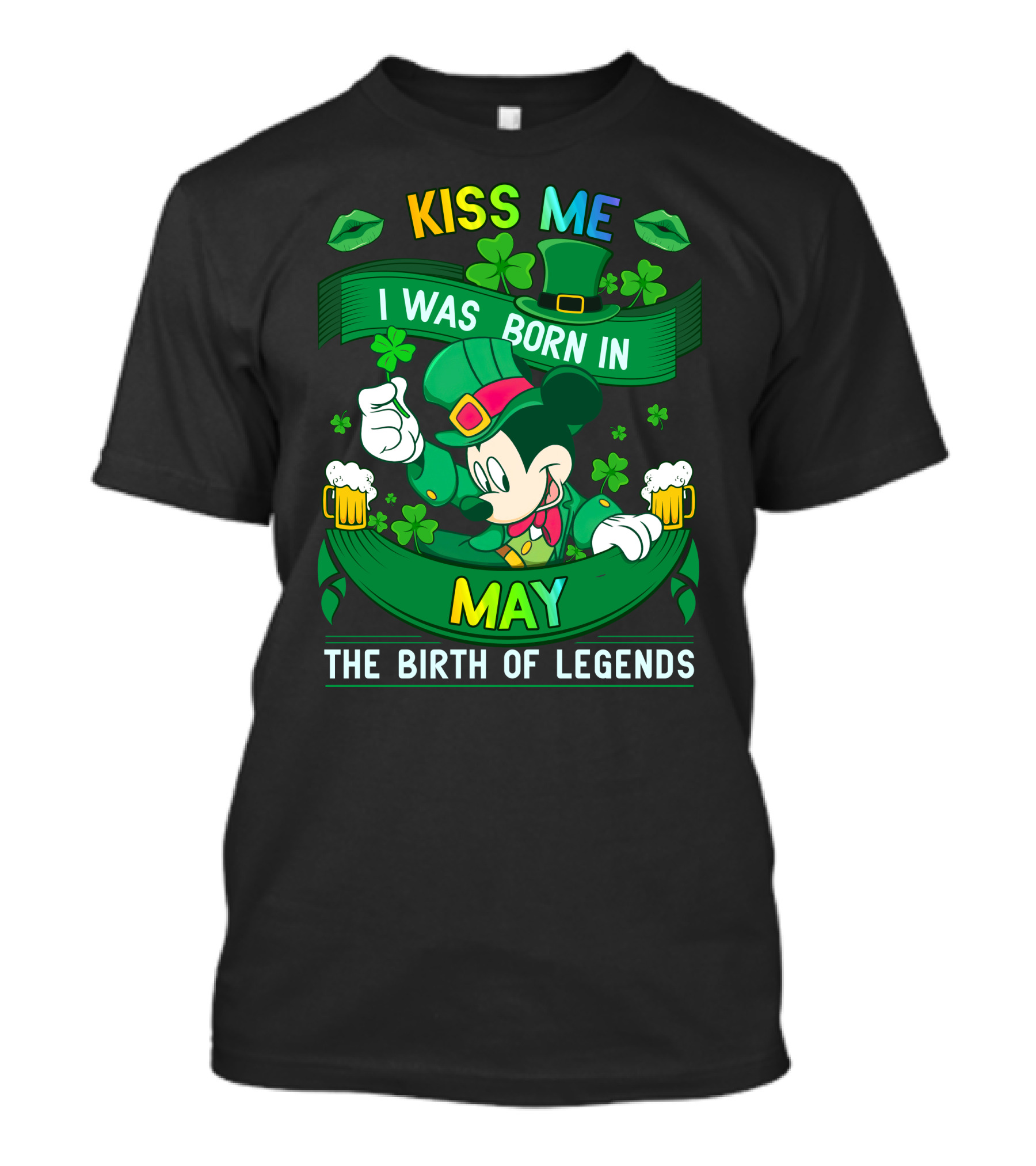 Kiss Me I Was Born In May The Birth Of Legends T-Shirt