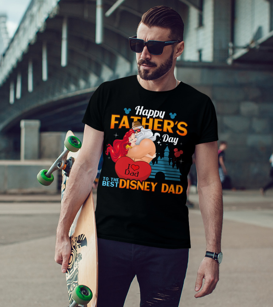 Happy Father's Day To The Best Disney Dad T-Shirt