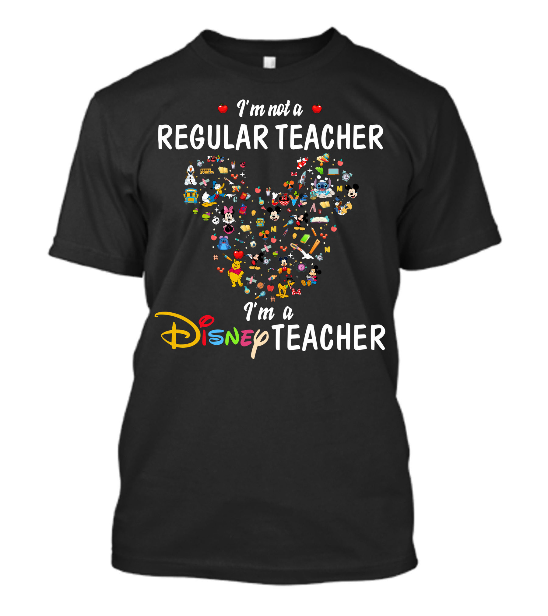 I'm Not A Regular Teacher I'm A Disney Teacher T-Shirt