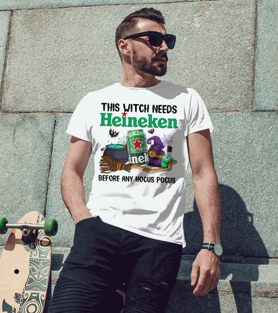 This Witch Needs Heineken With Cauldron Potion And Witch Hat Before Any Hocus Pocus T-Shirt
