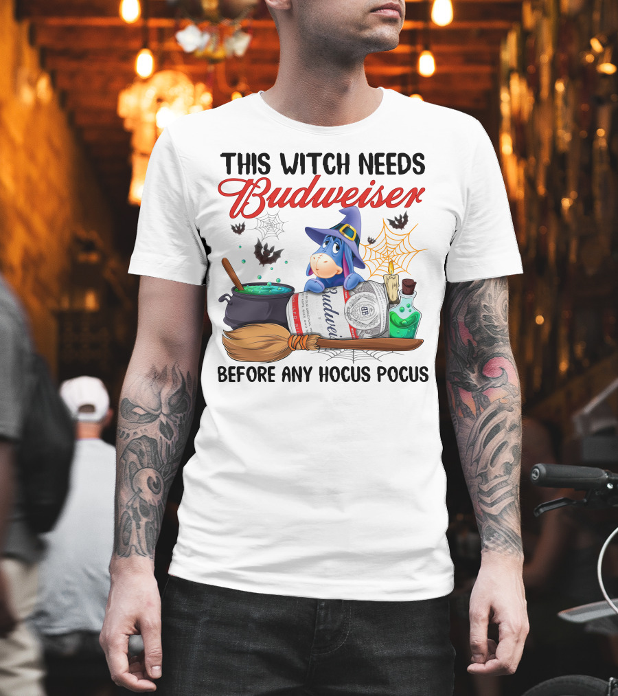 This Witch Needs Budweiser Before Any Hocus Pocus Eeyore T-Shirt