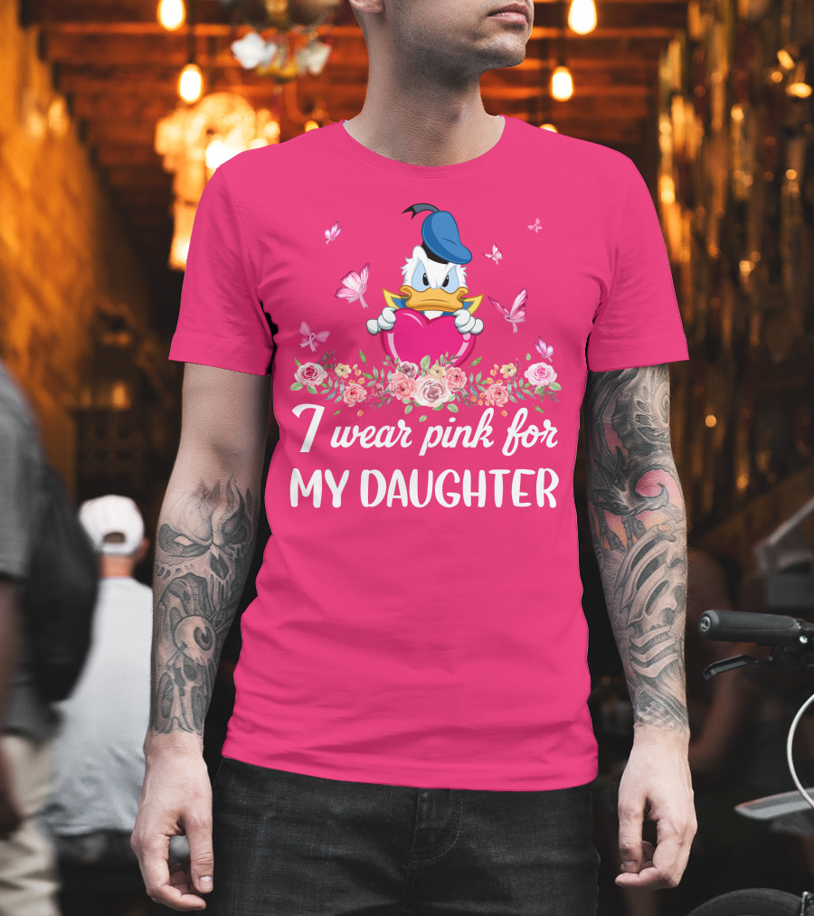 I Wear Pink For My Daughter Donald Duck Roses Butterflies T-Shirt