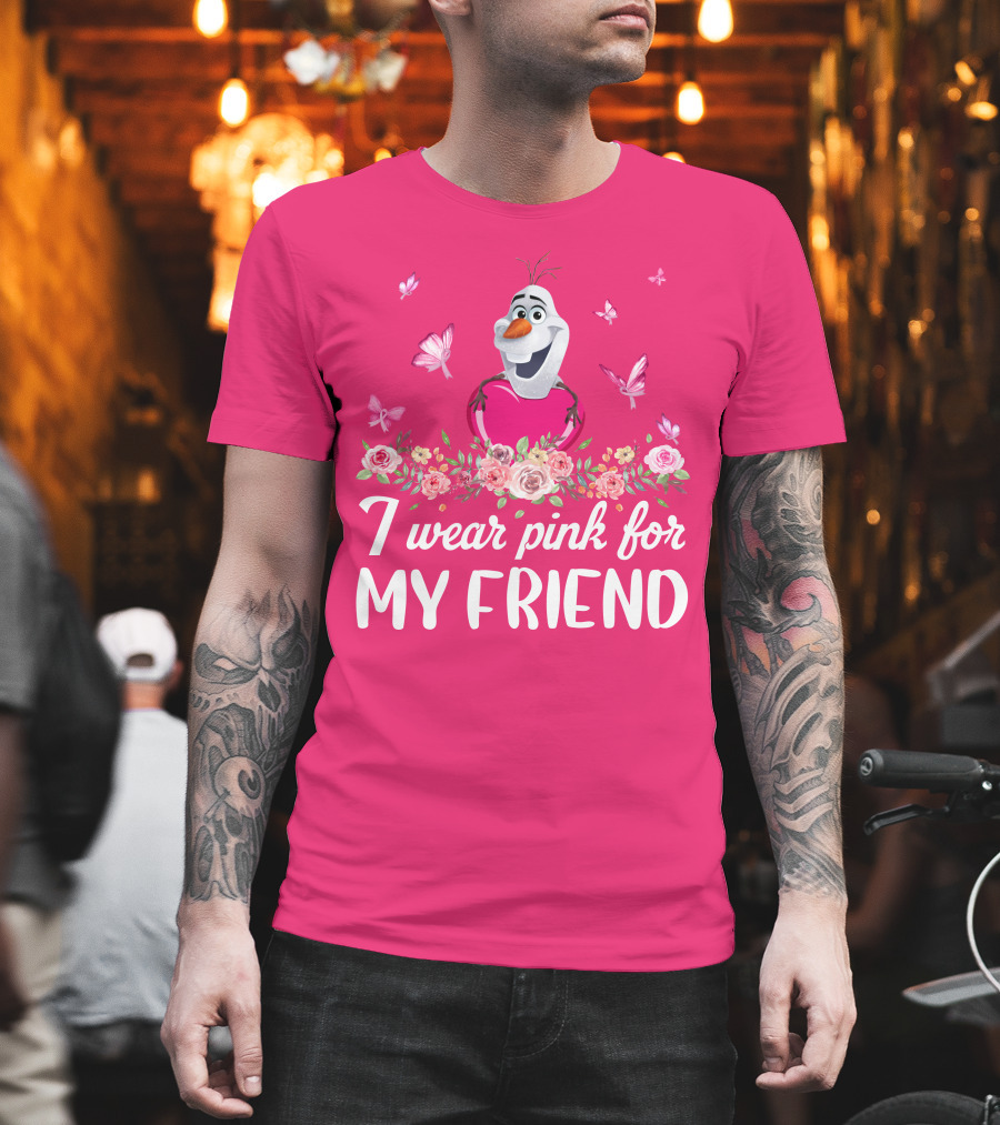 Olaf I Wear Pink For My Friend Butterflies Flowers T-Shirt