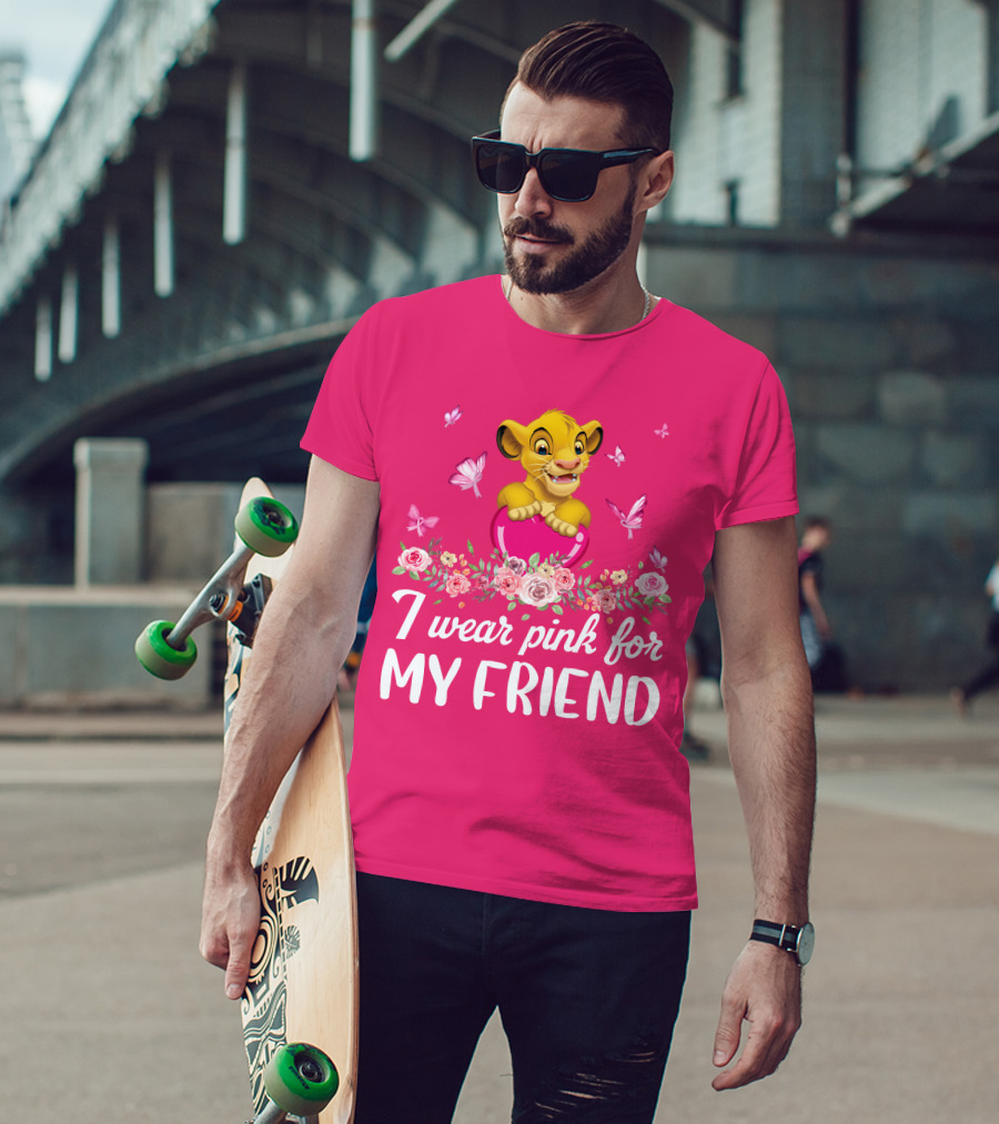 Simba I Wear Pink For My Friend T-Shirt