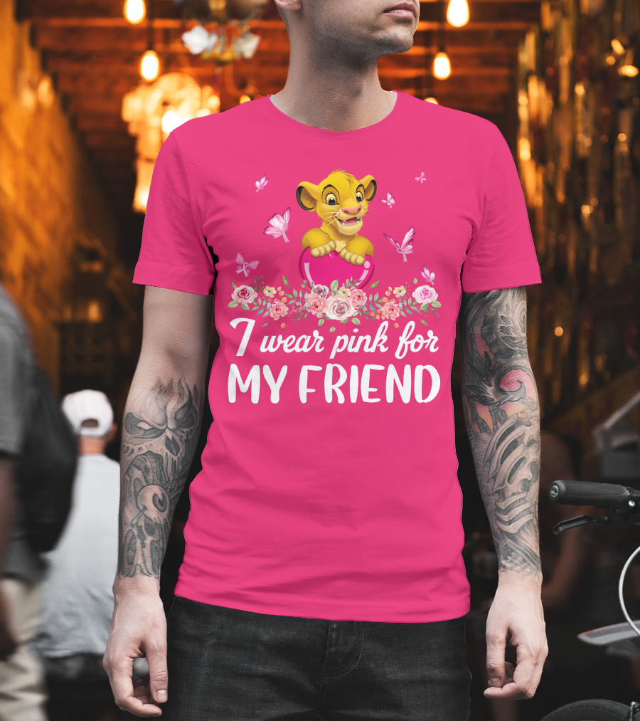 Simba I Wear Pink For My Friend T-Shirt