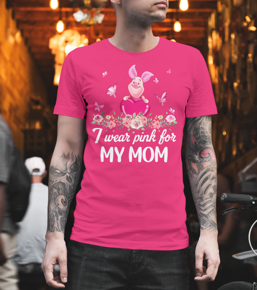 I Wear Pink For My Mom Piglet Butterfly Flowers T-Shirt