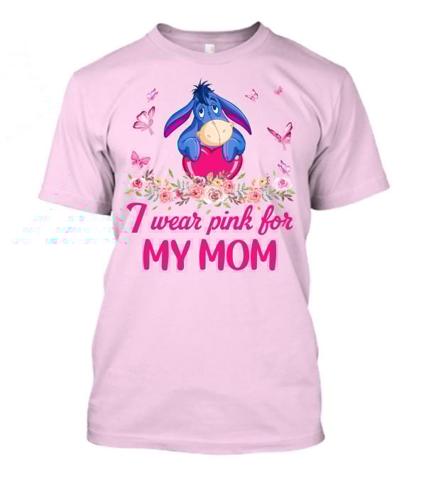 Eeyore I Wear Pink For My Mom Butterfly And Flowers T-Shirt