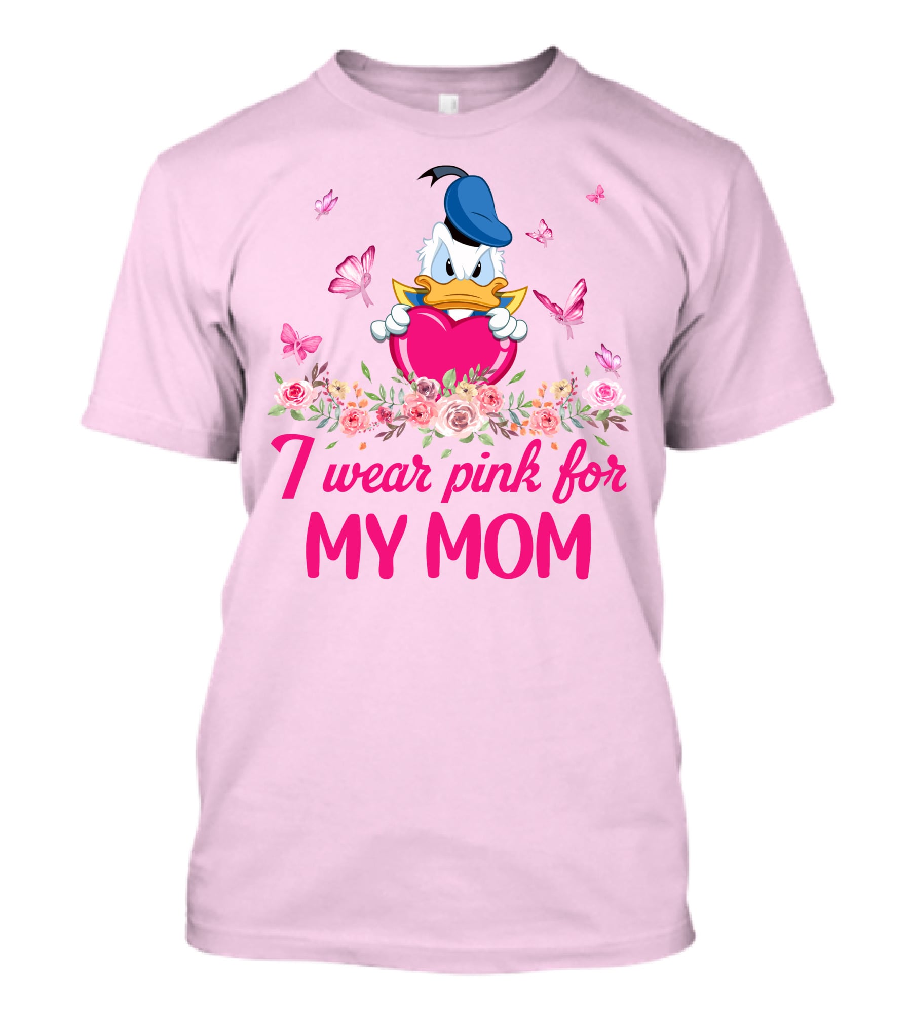 I Wear Pink For My Mom Donald Duck Roses Butterflies T-Shirt