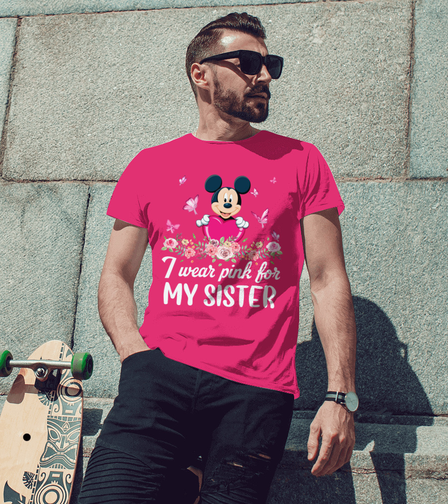 Mickey I Wear Pink For My Sister T-Shirt