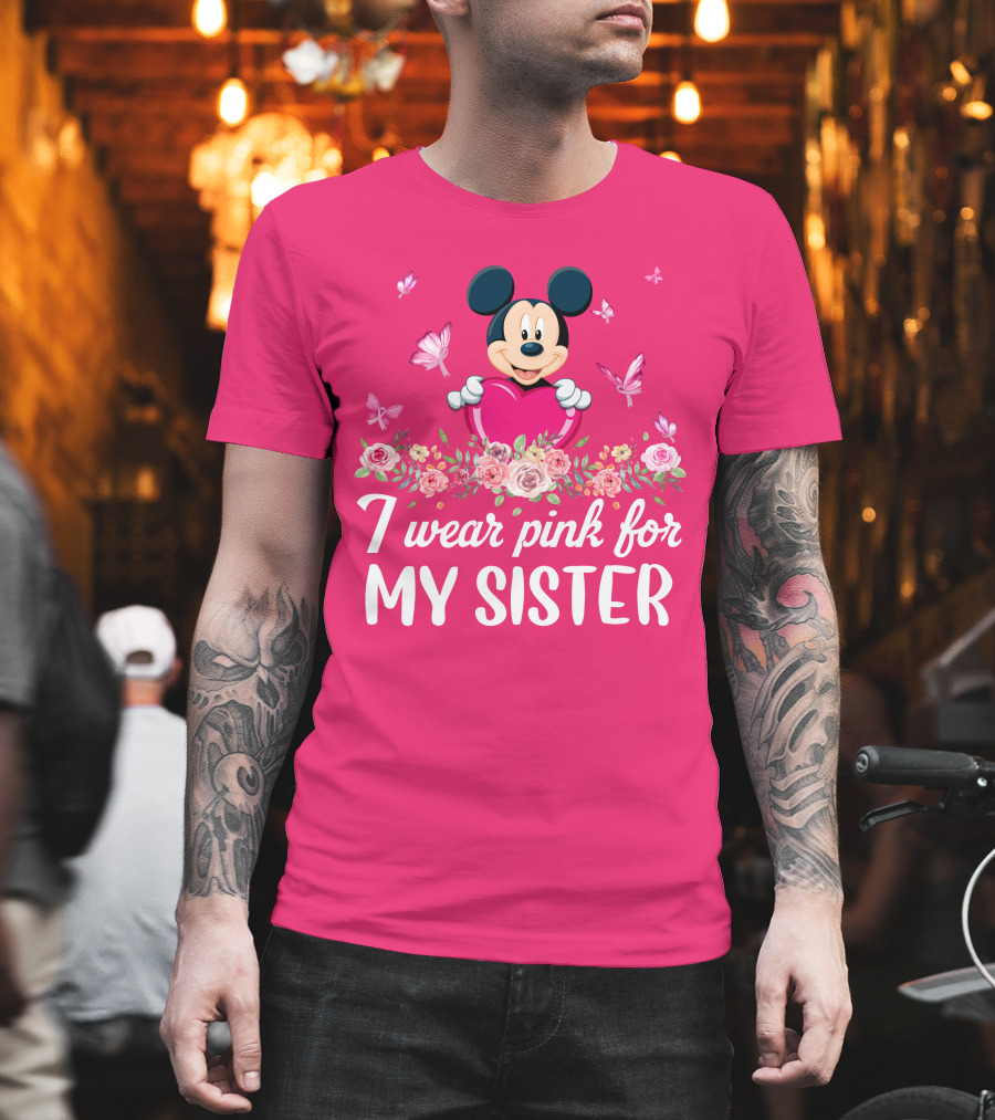 Mickey I Wear Pink For My Sister T-Shirt