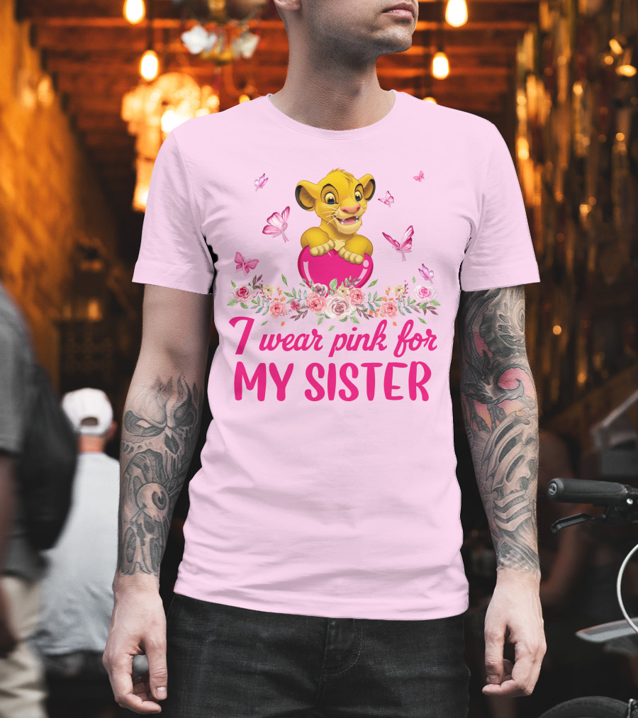 Simba I Wear Pink For My Sister Lion King Butterfly Roses T-Shirt