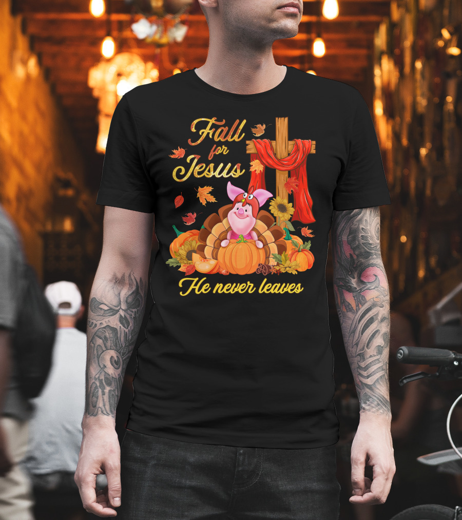 Fall For Jesus He Never Leaves Piglet Thanksgiving Pumpkin Cross T-Shirt