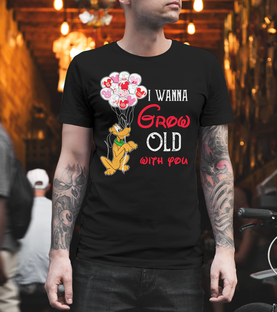 I Wanna Grow Old With You Pluto Balloons Mickey Minnie Hearts T-Shirt