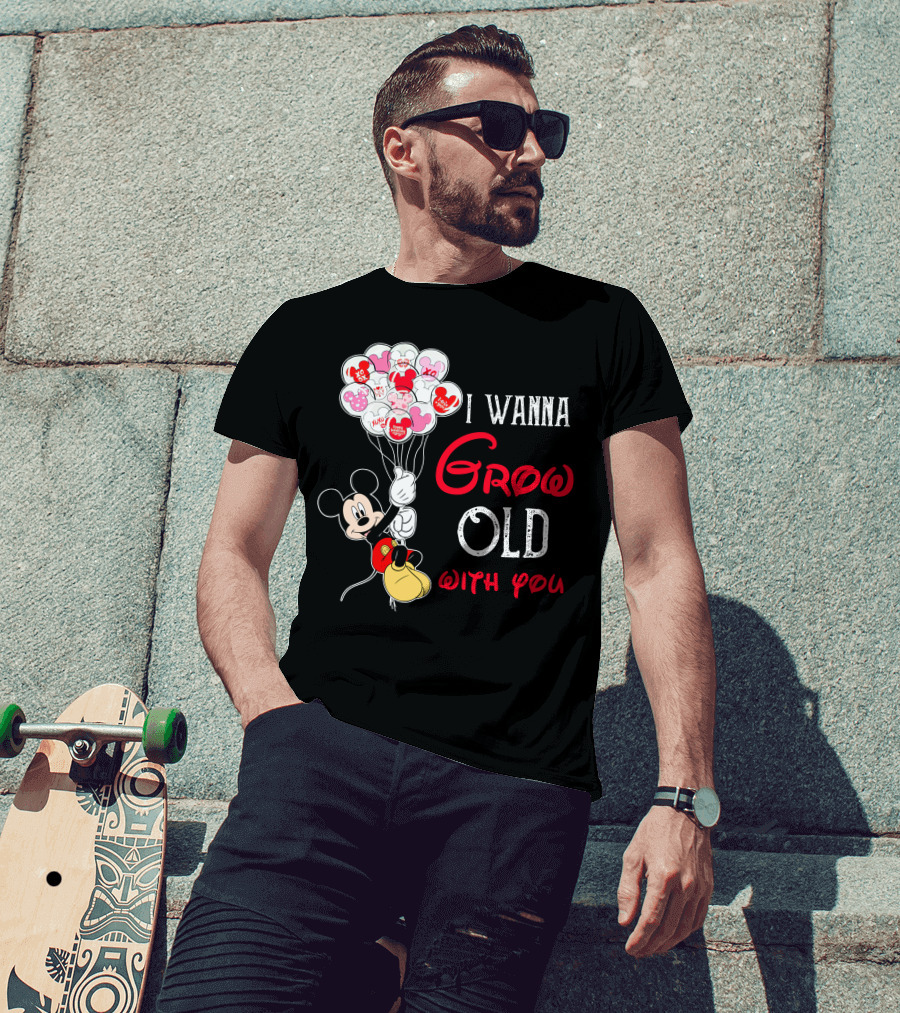 I Wanna Grow Old With You Mickey Balloons Xoxo Hugs Sweetheart Kisses T-Shirt