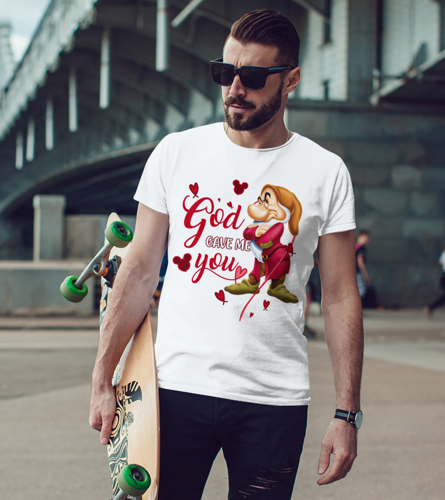 Grumpy God Gave Me You Hearts Disney T-Shirt