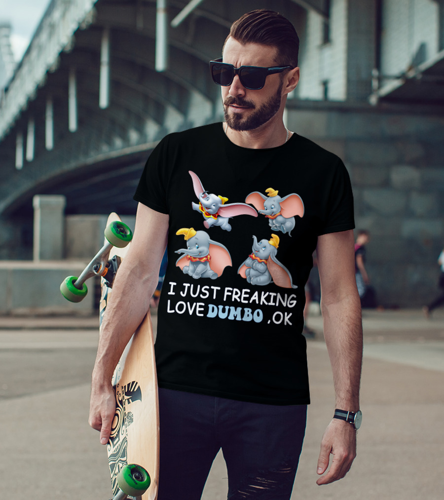 I Just Freaking Love Disney Dumbo Ok T-Shirt