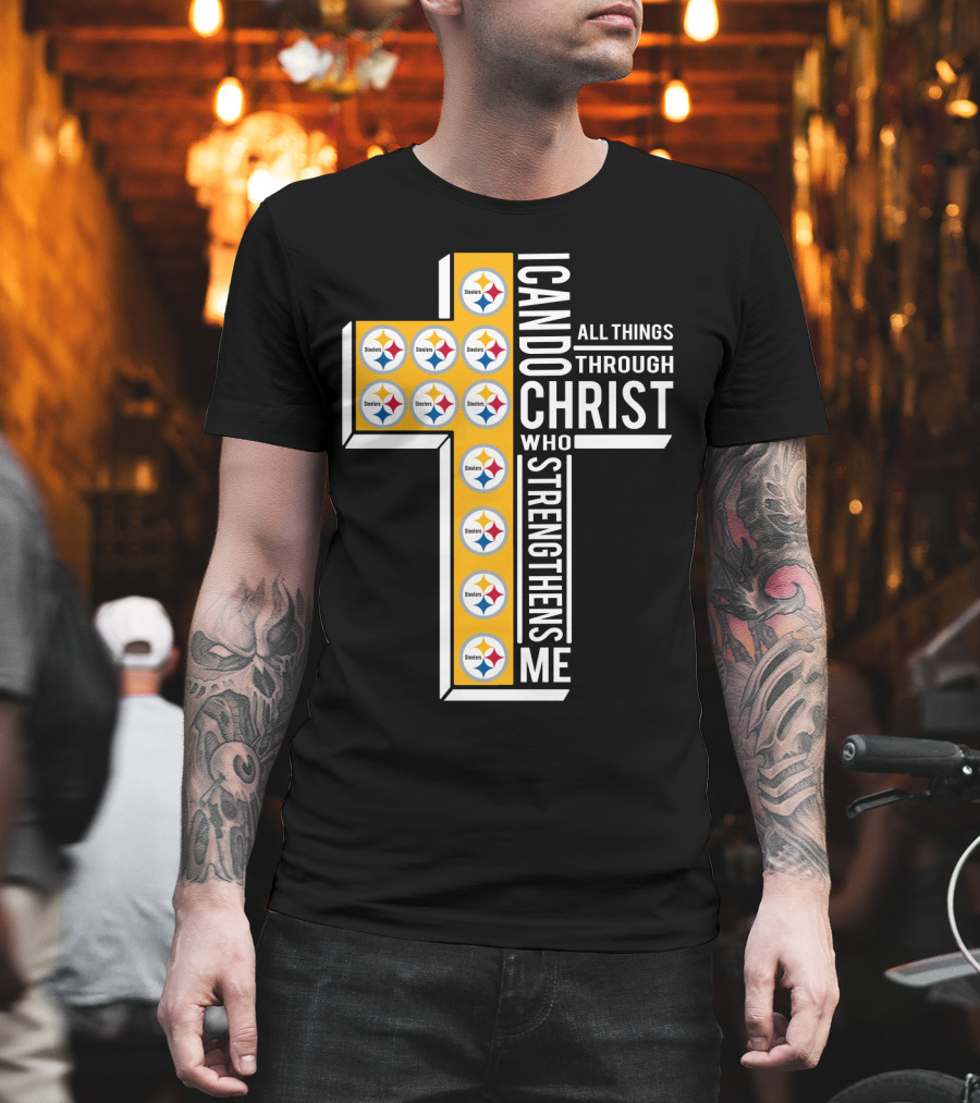 Steelers I Can Do All Things Through Christ Who Strengthens Me T-Shirt