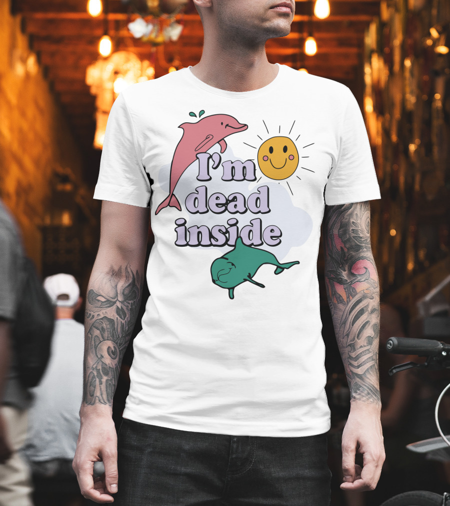 I'm Dead Inside Dolphins with Smiling Sun T-Shirt