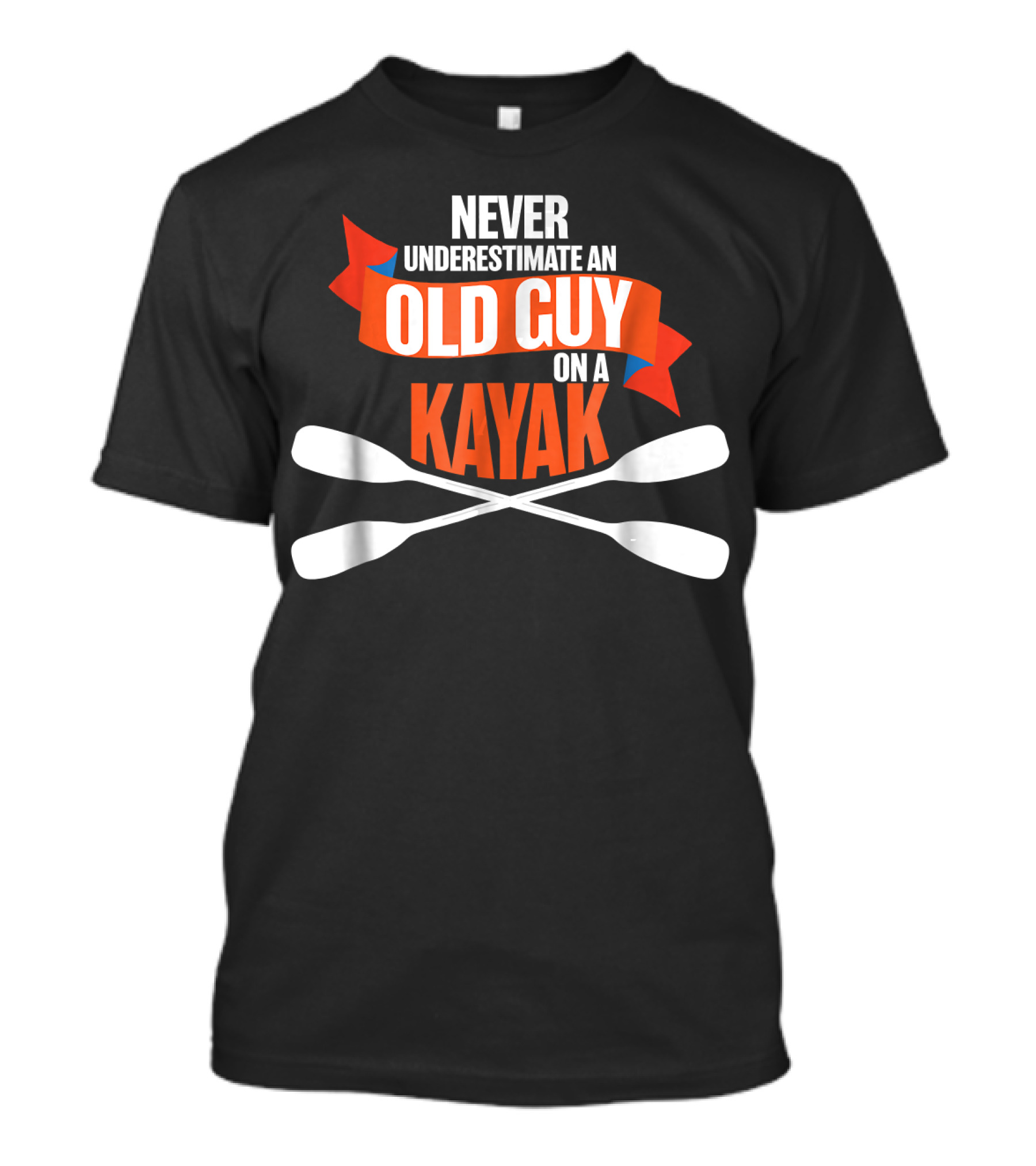 Never Underestimate An Old Guy On A Kayak T-Shirt