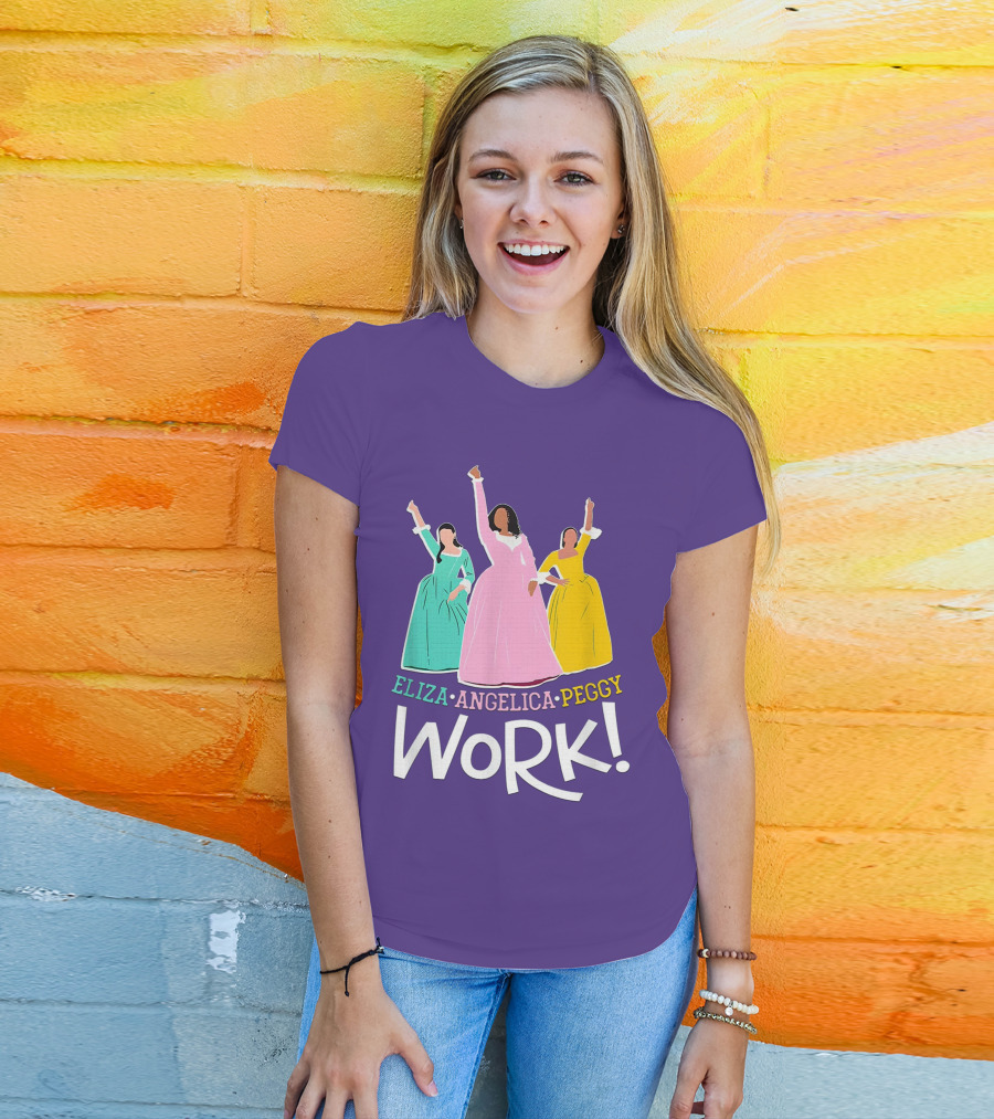 Eliza Angelica Peggy Work Funny Schuyler Sisters T-Shirt
