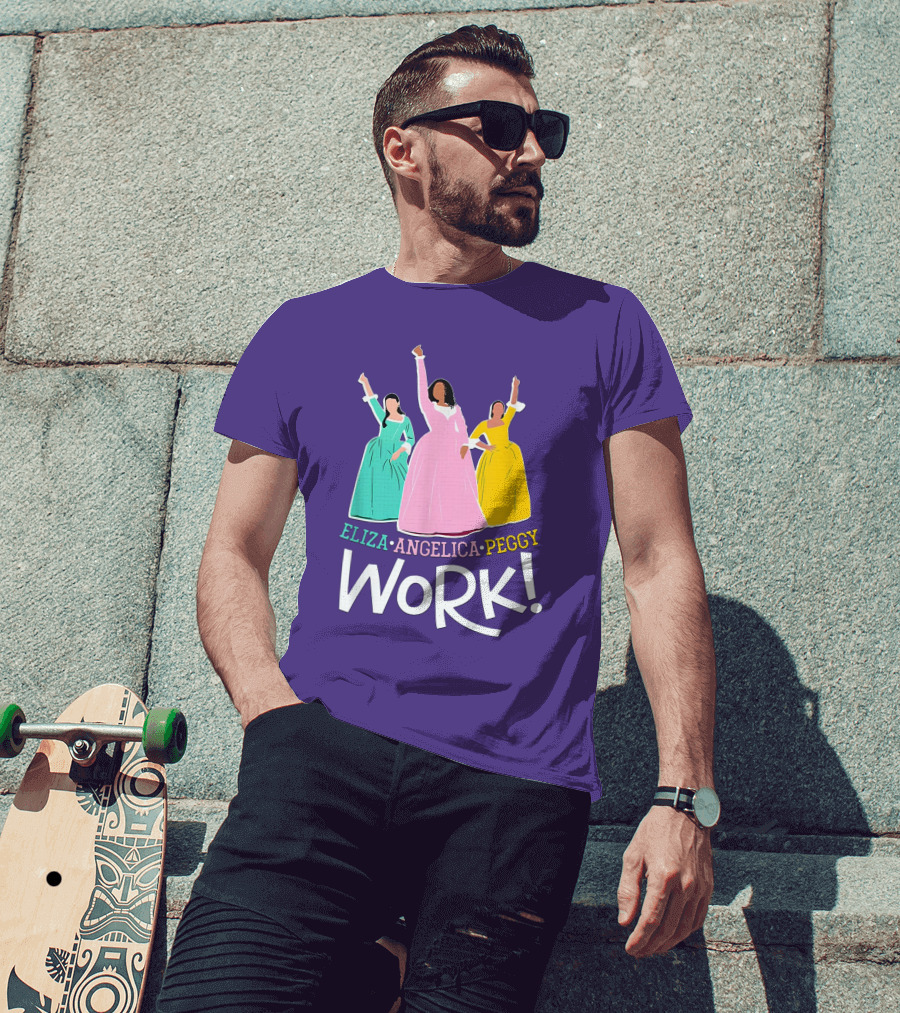 Eliza Angelica Peggy Work Funny Schuyler Sisters T-Shirt