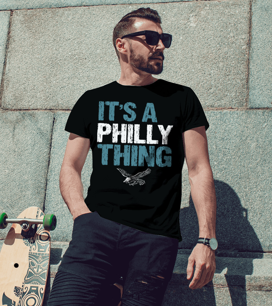 IT'S A PHILLY THING Eagle Fan Lover T-Shirt