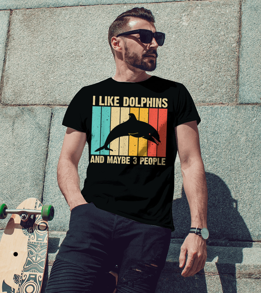 I Like Dolphins And Maybe 3 People Funny Dolphin Design Women Dolphin Lover Beluga Fish T-Shirt
