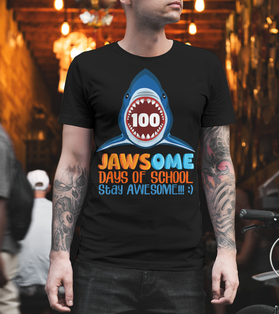 JAWSOME 100 Days of School Stay Awesome Shark Teacher Child Gift T-Shirt