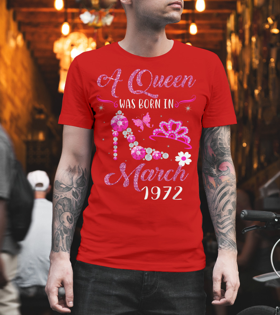 A Queen Was Born In March 1972 Gemstone High Heel And Tiara T-Shirt