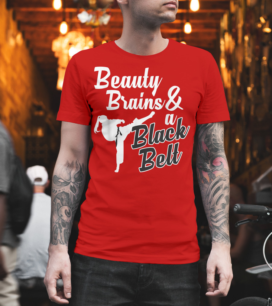 Beauty Brains And A Black Belt Karate Martial Arts T-Shirt