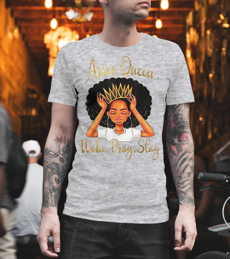 Aries Queen Woke Pray Slay Gold Crown T-Shirt