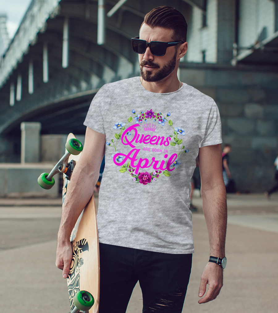Queens Are Born In April Floral Crown T-Shirt