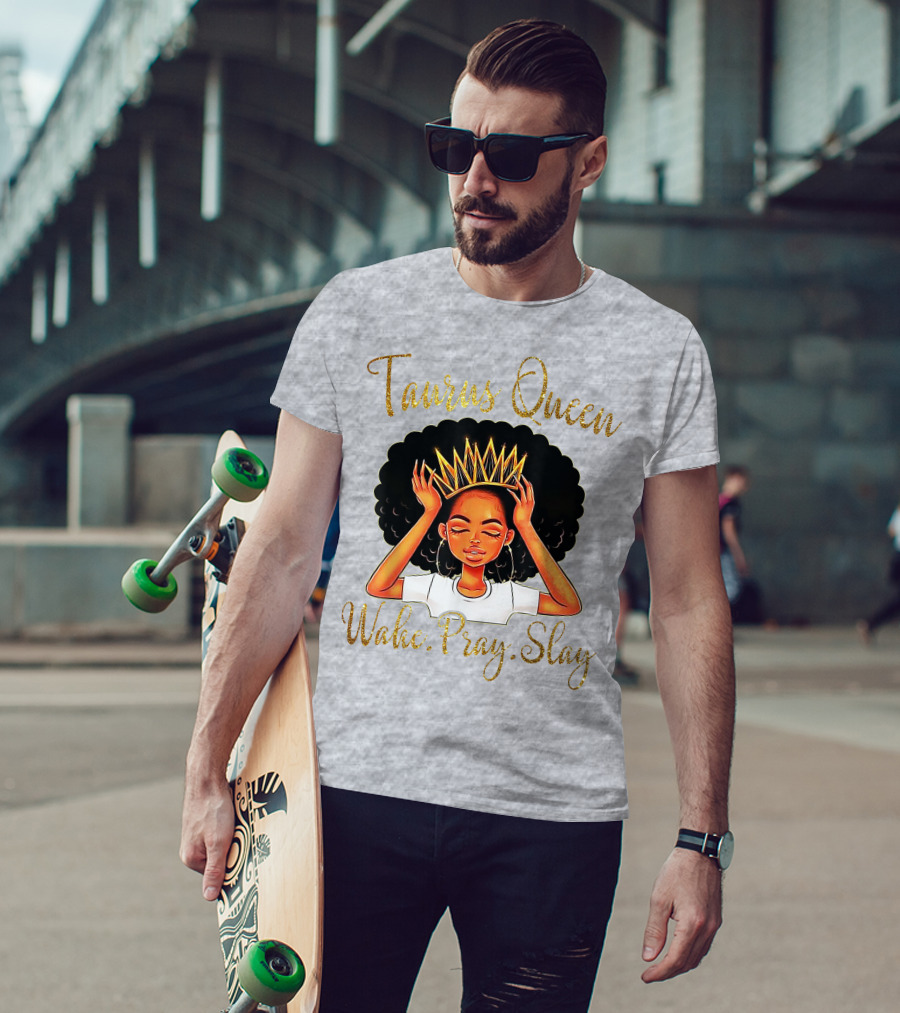 Woke Pray Slay Taurus Queen T-Shirt