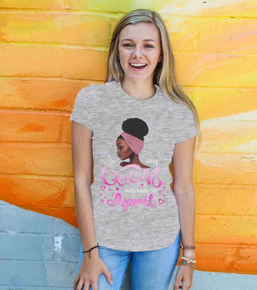 This Queen Was Born In April Black Queen Birthday T-Shirt