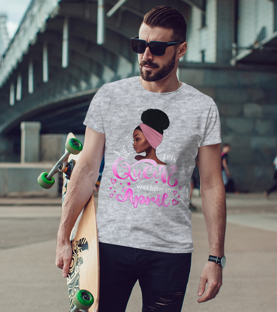 This Queen Was Born In April Black Queen Birthday T-Shirt