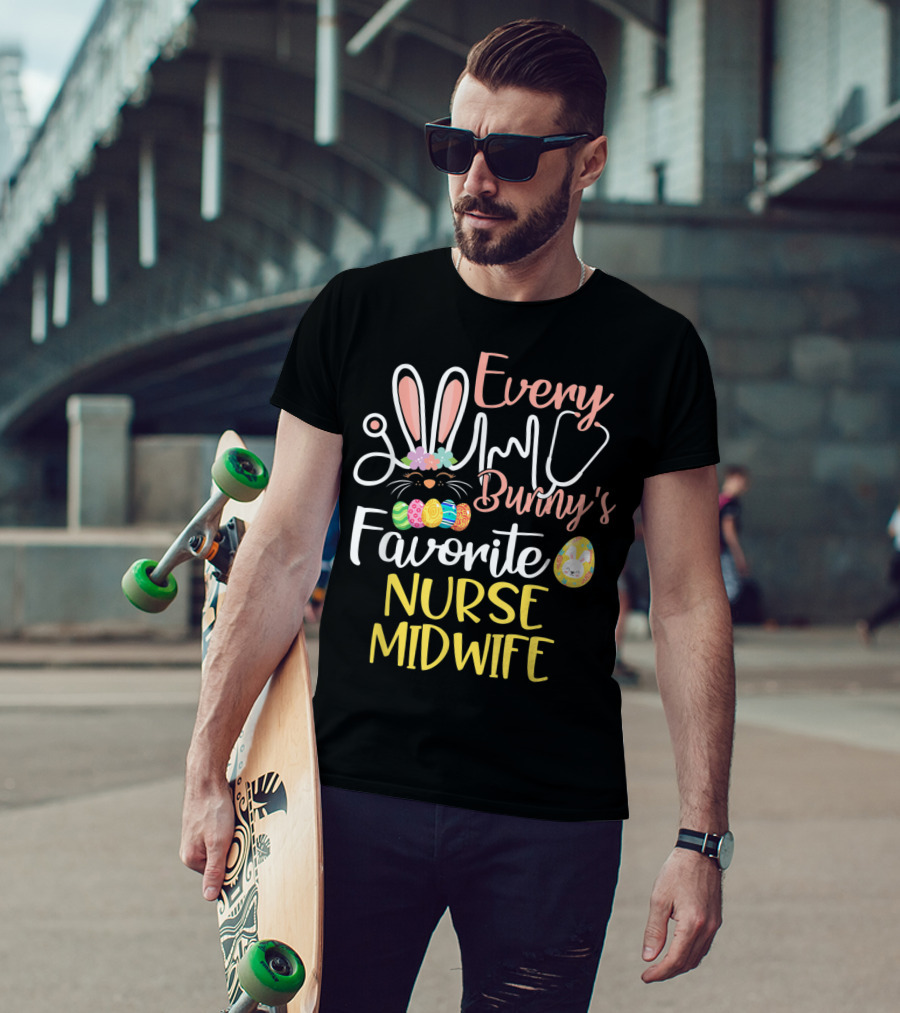 Every Bunny's Favorite Nurse Midwife With Easter Eggs And Stethoscope T-Shirt