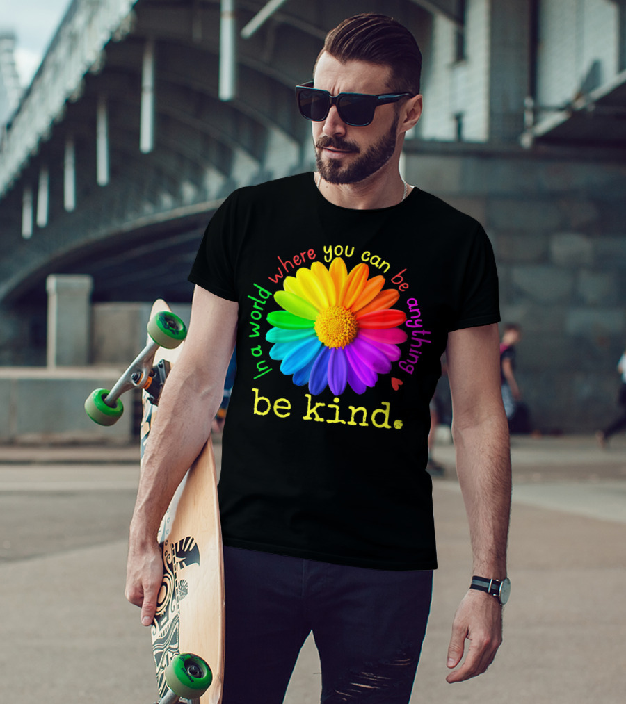 Autism Be Kind In A World Where You Can Be Anything Rainbow Flower T-Shirt