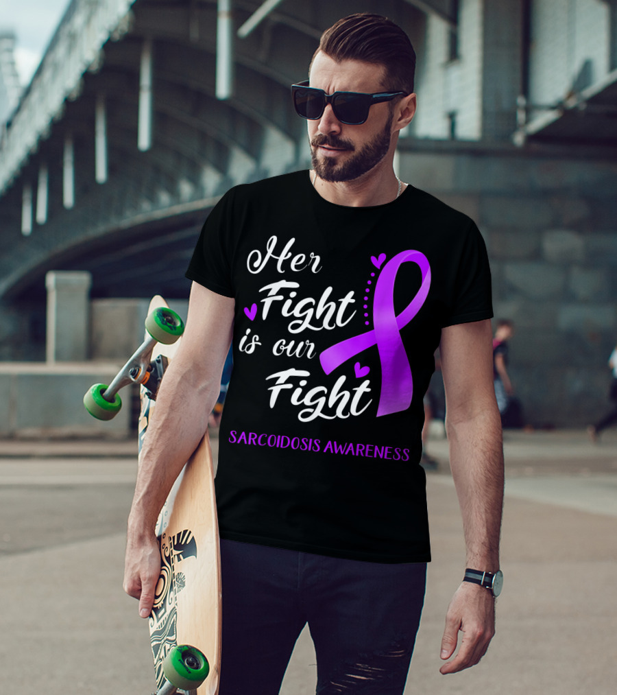 Her Fight Is Our Fight Purple Ribbon Sarcoidosis Awareness T-Shirt