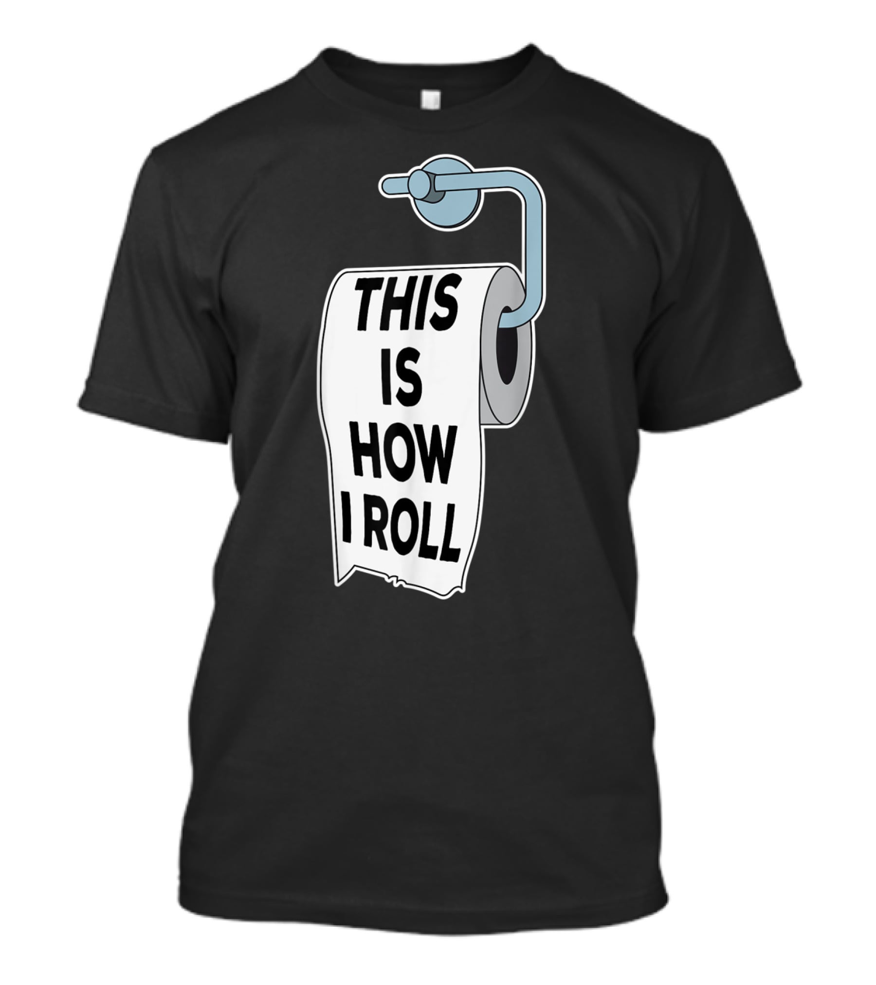 This Is How I Roll Toilet Paper Pun Trendy Humor T-Shirt