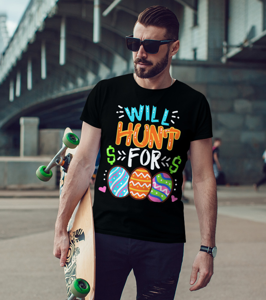 Will Hunt For Colorful Easter Egg Hunting T-Shirt