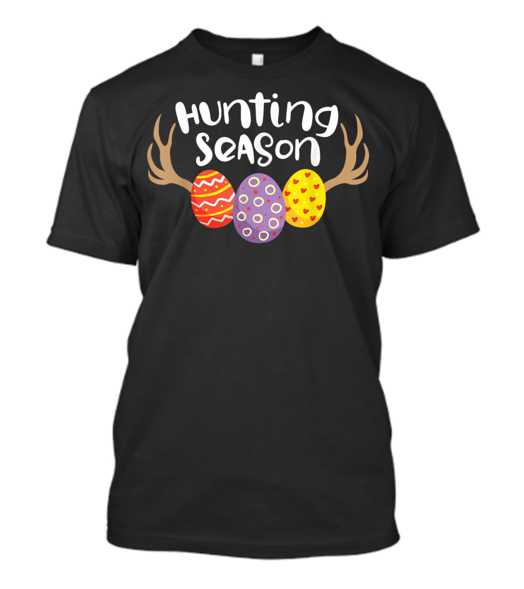 Hunting Season Decorative Easter Eggs Antlers Happy Easter T-Shirt
