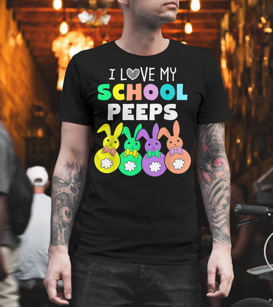 I Love My School Peeps Colorful Easter Bunnies T-Shirt