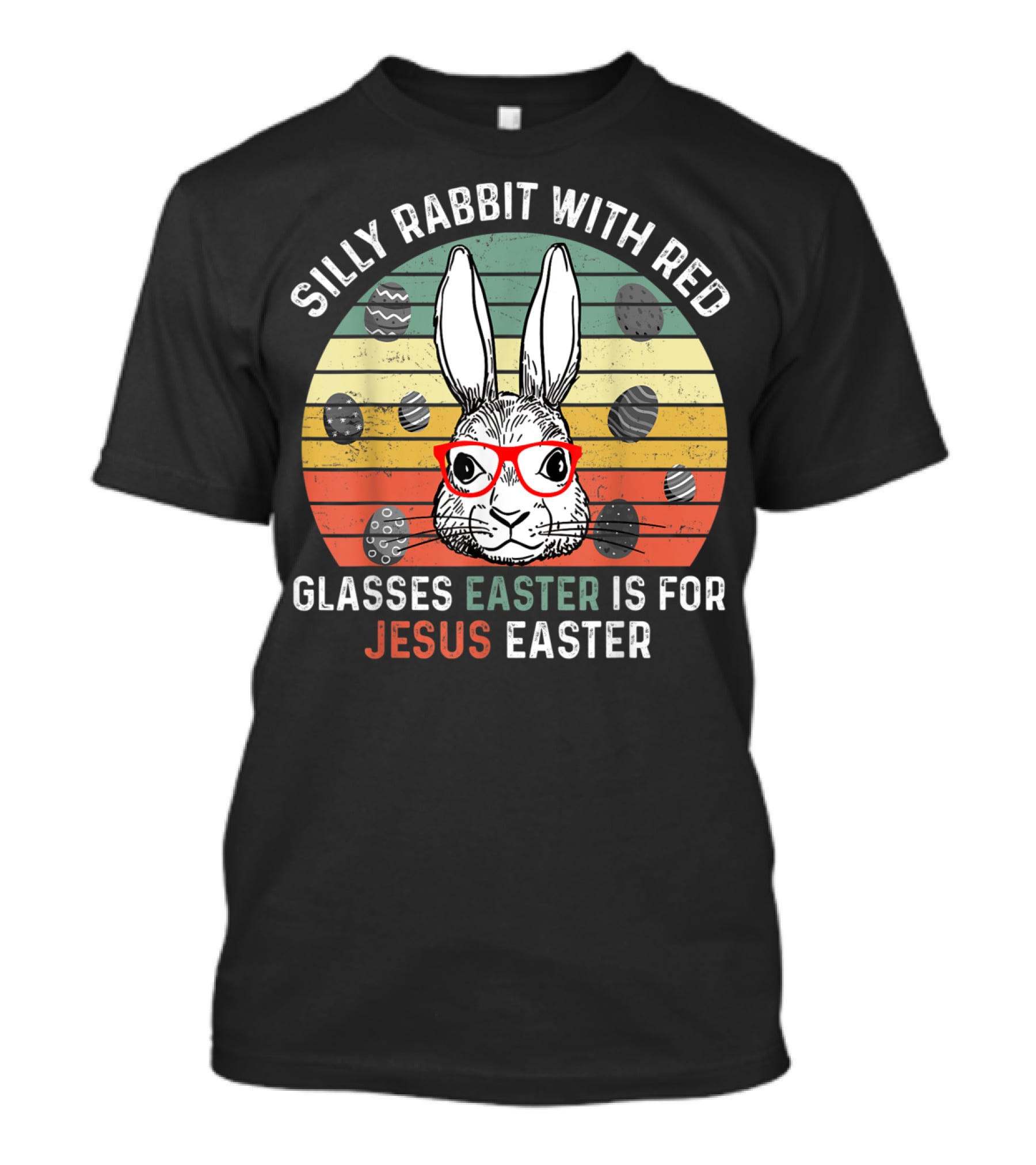 Silly Rabbit With Red Glasses Easter Is For Jesus Easter T-Shirt