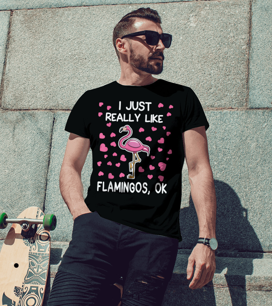 I Just Really Like Flamingos OK Surrounded By Pink Hearts Flamingo Lover T-Shirt