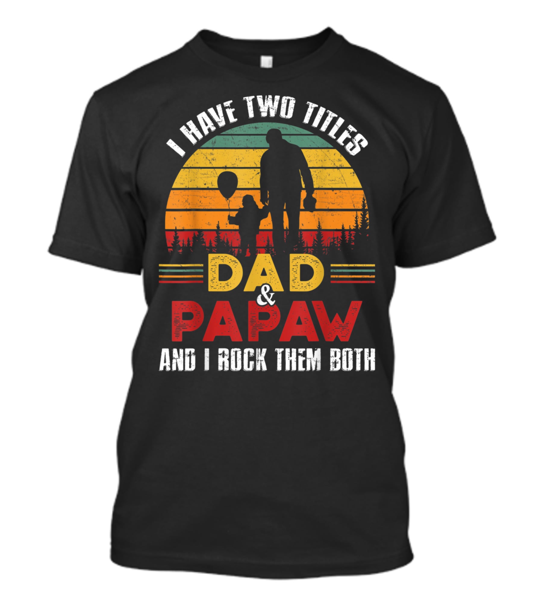 I Have Two Titles Dad And Papaw And I Rock Them Both Vintage Sunset T-Shirt