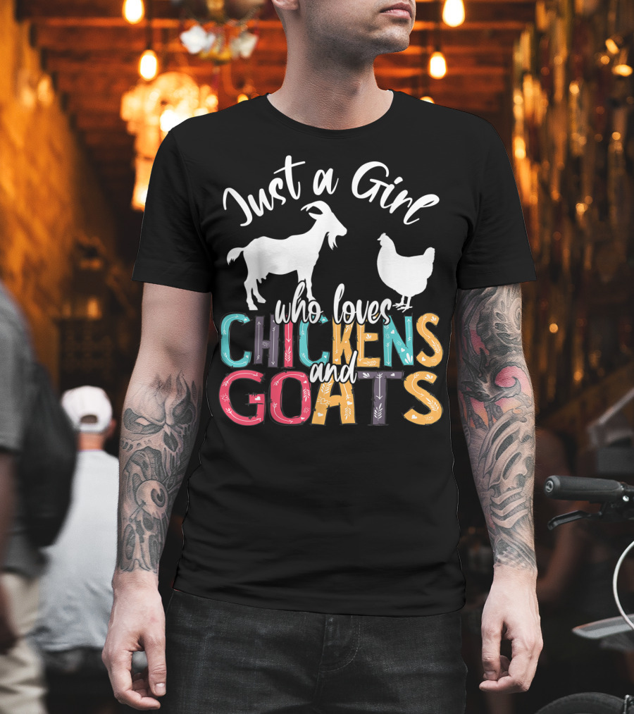 Just a Girl Who Loves Chickens and Goats Farmer Girl T-Shirt