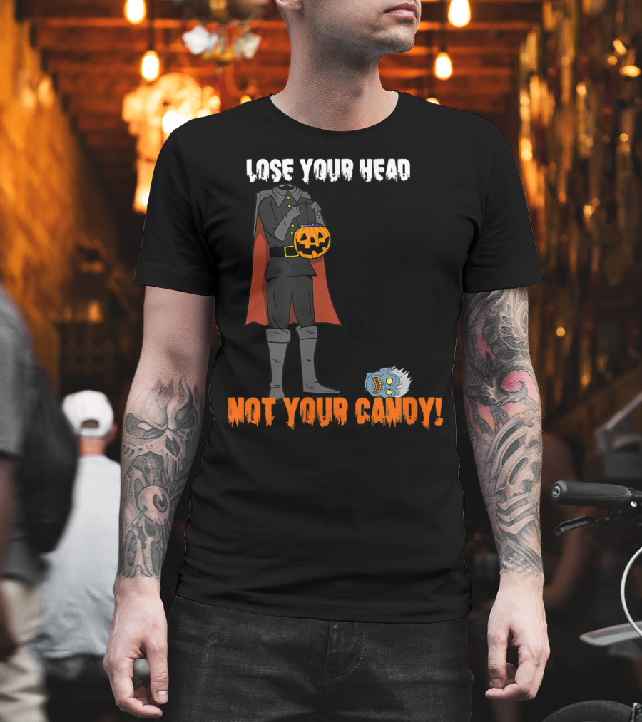 Lose Your Head Not Your Candy Scary Horseman T-Shirt